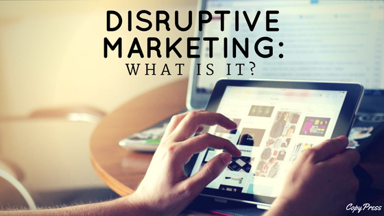 Disruptive Marketing là gì