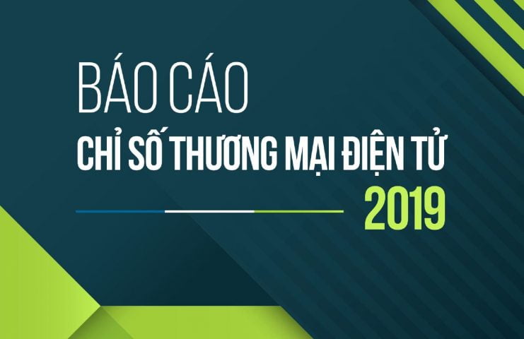 Báo cáo chỉ số thương mại điện tử Việt Nam 2019