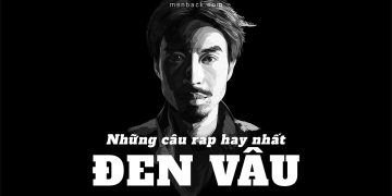 Những câu rap hay của Đen Vâu