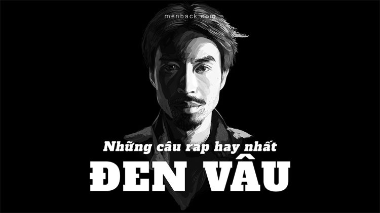 Những câu rap hay của Đen Vâu