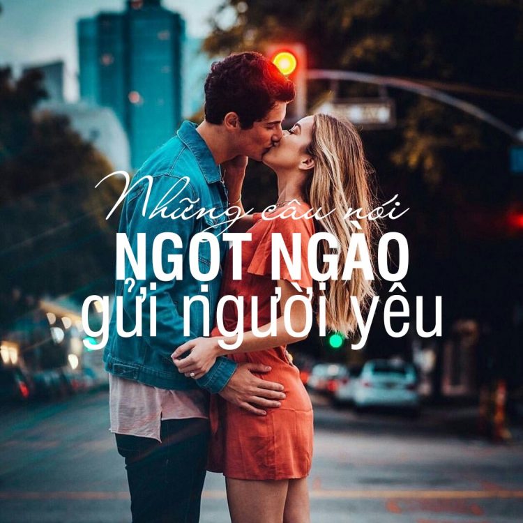 Những câu nói ngọt ngào dành cho người yêu