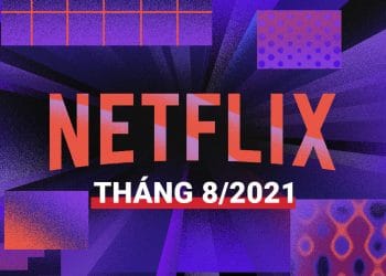 phim netflix tháng 8 năm 2021