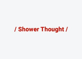 showerthought là gì