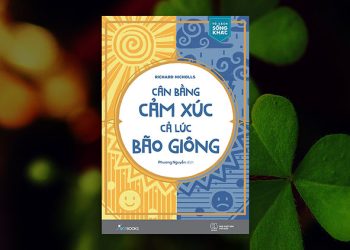 Cân bằng cảm xúc cả lúc bão giông - Richard Nicholls
