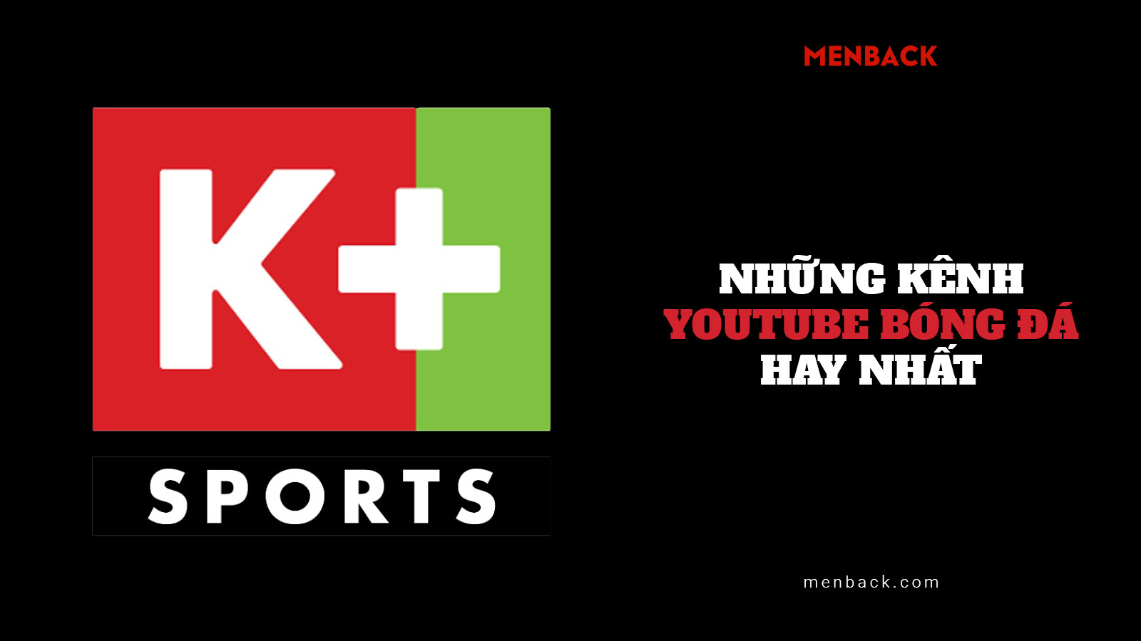 Kênh Youtube bóng đá hay nhất K+ Sports